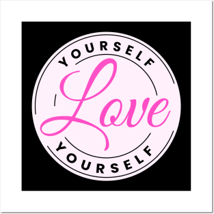 Love yourself text design Posters and Art